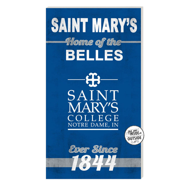 SAINT MARY'S  
Home of the BELLES  
SAINT MARY'S COLLEGE  
NOTRE DAME, IN  
Ever Since 1844  
For use INSIDE or OUTSIDE