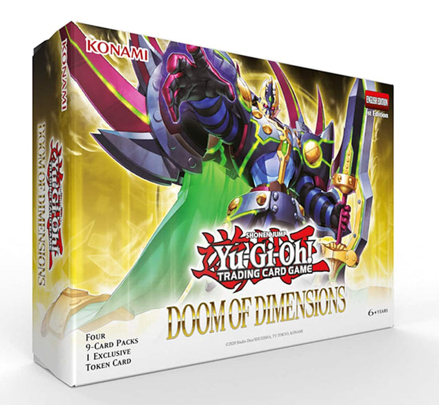MOOK OF DIMENSIONS  
KONAMI  
ENGLISH 1st Edition  
Yu-Gi-Oh!  
SHONEN JUMP  
TRADING CARD GAME  
DOOM OF DIMENSIONS  
6+ YEARS  
TOKYO  
KONAMI  
FOUR 9-CARD PACKS  
1 EXCLUSIVE TOKEN CARD  
C2029  
Stadie I  
EXCLUSIVE