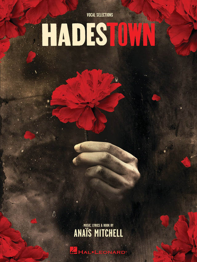 Vocal Selections  
Hades Town  
Music, Lyrics & Book by Anais Mitchell  
Hal Leonard