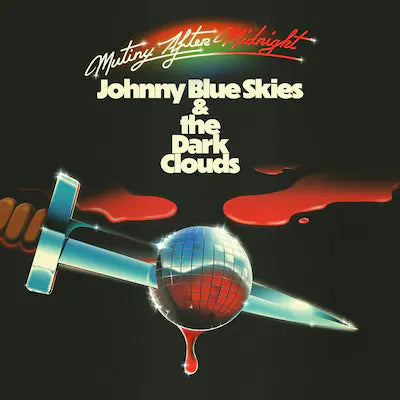 Johnny Blue Skies & the Dark Clouds - Mutiny After Midnight   - VINYL LP