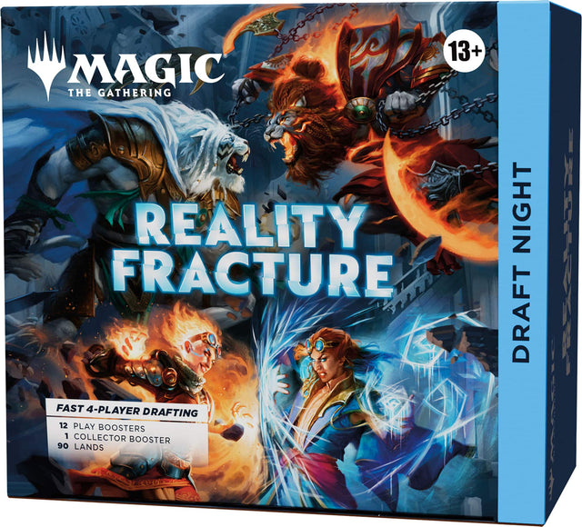 13+ MAGIC THE GATHERING REALITY FRACTURE NIGHT DRAFT  
FAST 4-PLAYER DRAFTING  
12 PLAY BOOSTERS  
1 COLLECTOR BOOSTER  
90 LANDS