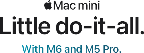 Mac mini. Little do-it-all. With M6 and M5 Pro.