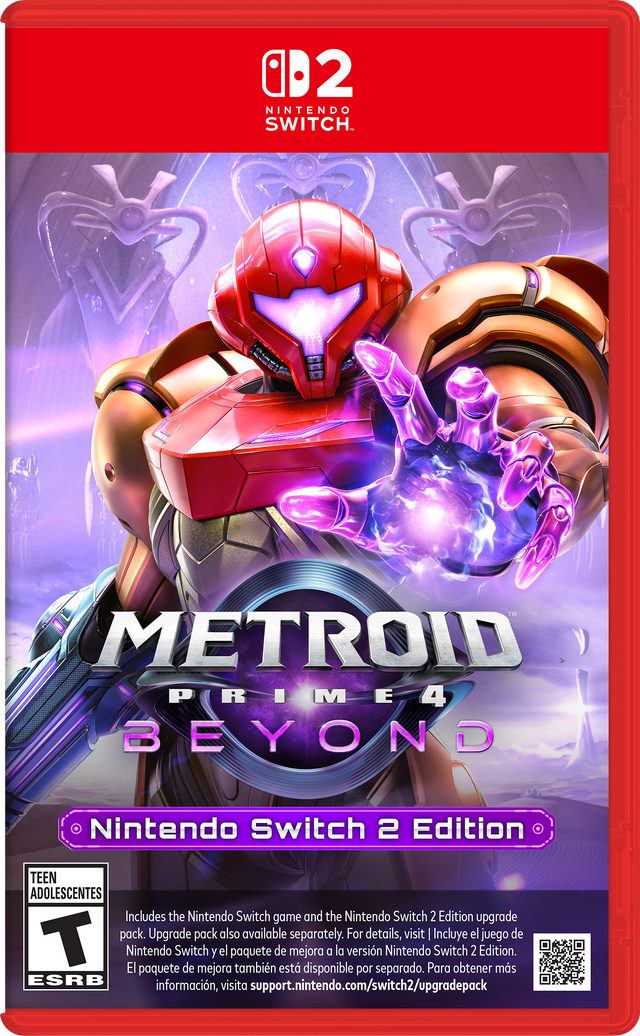 **Nintendo Switch 2 Edition**

**METROID PRIME 4 BEYOND**

**Nintendo Switch 2 Edition**

**TEEN ADOLESCENTES**

Includes the Nintendo Switch game and the Nintendo Switch 2 Edition upgrade pack. Upgrade pack also available separately. For details, visit support.nintendo.com/switch2/upgradepack

Incluye el juego de Nintendo Switch y el paquete de mejora de la versión Nintendo Switch 2 Edition. El paquete de mejora también está disponible por separado. Para obtener más información, visite support.nintendo.com