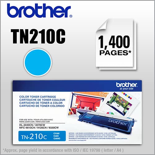 brother. R TN210C 1,400 PAGES* COLOR TONER CARTRIDGE CARTOUCHE DE TONER COULEUR CARTUCHO DE TONER COLORIDO U& brother at your side FOR USE WITH / POUR UTILISER AVEC PARA USAR CON J PARA USO COM HL-3040CN / 3070CW MFC-9010CN / 9120CN / 9320CW CYAN TN-210c CIAN CIANO brother - ACCORDANCE ETTERAC APPROS FAGES a BOCE EN RENCHMENTO DE PAGNAS *Approx. page yield in accordance with ISO / IEC 19798 letter / A4