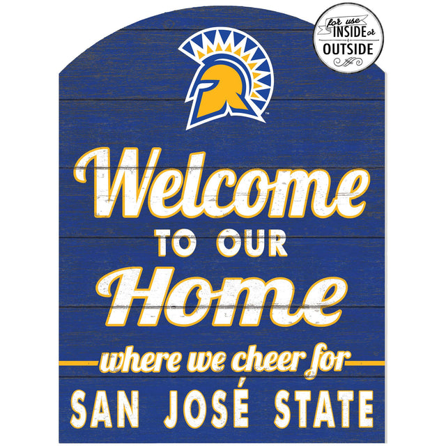 for use INSIDE or OUTSIDE  
Welcome TO OUR Home where we cheer for SAN JOSÉ STATE