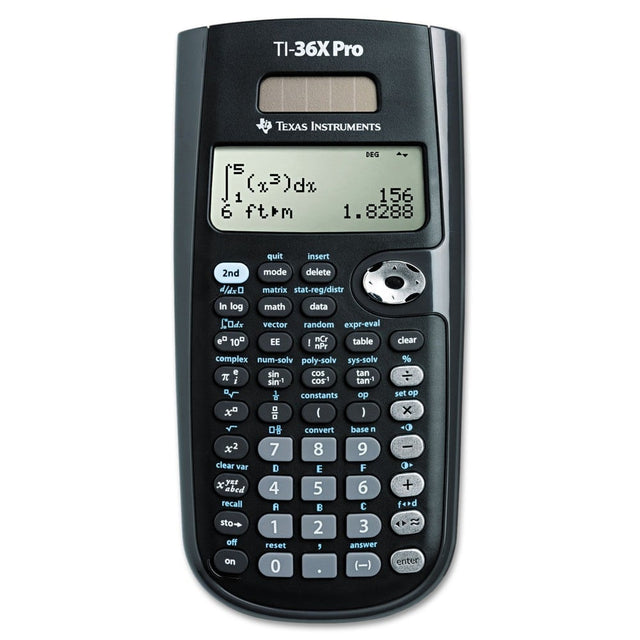 TI-36X Pro  
TEXAS INSTRUMENTS  
DEG  

∫(x^3)dx  
1 156 ft·m  
1.8288  

2nd  
mode  
insert  
delete  
d/dx  
matrix  
stat-reg/distr  
In log  
math  
data  
COdx  
vector  
random  
expr-eval  
e  
10^x  
nCr  
table  
clear  
I  
nPr  
complex  
num-solv  
poly-solv  
sys-solv  
%  
e  
sin  
cos  
tan  
T  
cos  
tan  
i  
sin-  
constants  
do  
set  
do  
x  
I  
)  
x  
convert  
base  
n  
0  
x^2  
7  
8  
9  
clear var  
D  
E  
F  
0+  
x^y  
er  
+  
abed  
4  
5  
6  
recall  
A  
fod  
sto- 