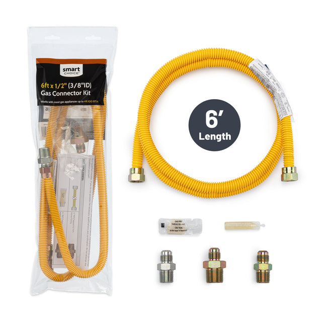 smart CHOICE  
6ft x 1/2" (3/8"ID) Gas Connector Kit  
Works with most gas appliances up to 49,100 BTU  
Instamation live INCLUDES PUBMETT qualified = instellor. 200  
... the 20155888 IMMO necessary SERVERSITY -MiriTanced Fathing MilMif-frapped qualifications TRUSSION Ping and 80 certification, not the atternet merformed  
6' Length GAS PIRE BREAD BALANT CAUTION  PoRamed