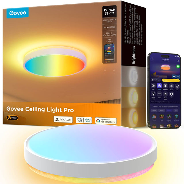 Govee Ceiling Light Pro

15 INCH  
38 CM

4300lm@2700k (360°)  
94CRI@2700k  
20000H (For LED Light)

App Control

Brightness

Govee Ceiling Light Pro

Indoor

matter

works with alexa

works with Google Home

This ceiling light does not support speed adjustment.