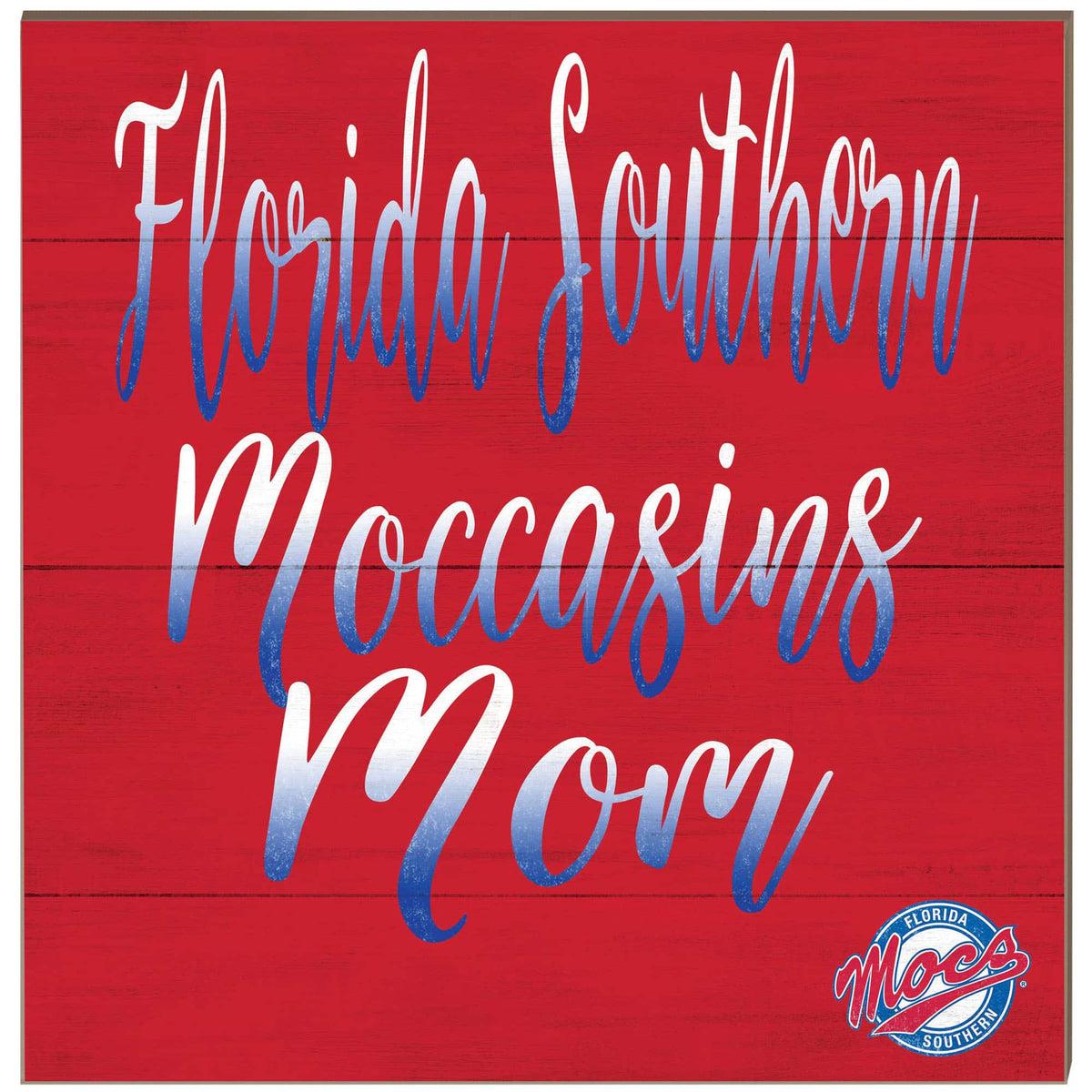 Jardine - Florida Southern Moccasins 10'' x 10'' Mom Plaque - Red