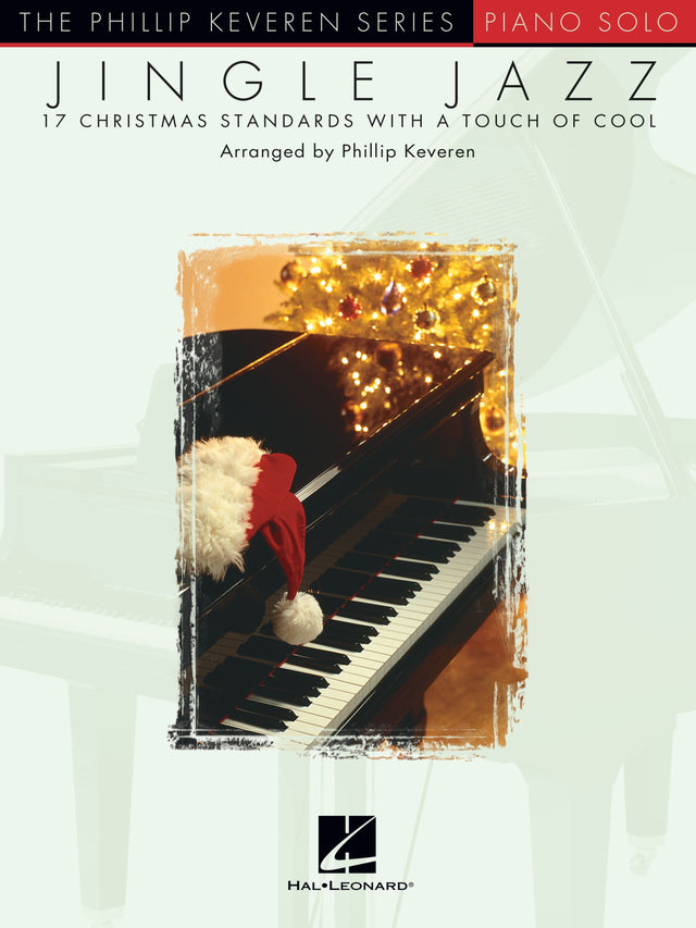 THE PHILLIP KEVEREN SERIES  
PIANO SOLO  

JINGLE JAZZ  
17 CHRISTMAS STANDARDS WITH A TOUCH OF COOL  
Arranged by Phillip Keveren  

HAL•LEONARD