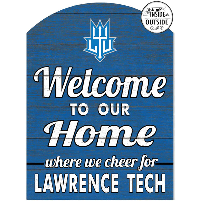 for use INSIDE or OUTSIDE  
Welcome TO OUR Home where we cheer for LAWRENCE TECH